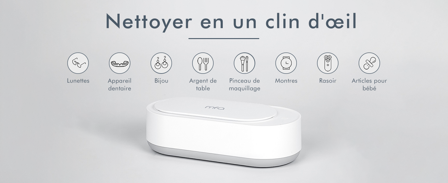 Objets compatibles : lunettes, appareil dentaire, bijoux, argenterie, pinceaux, montres, rasoir, articles bébé